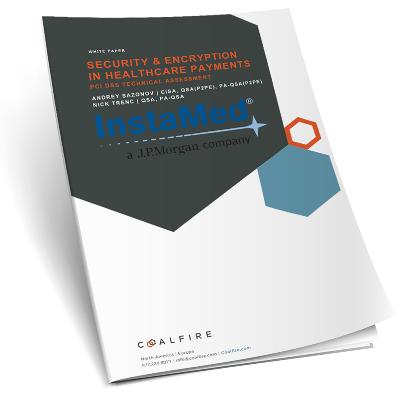 White Paper: Security and Encryption in Healthcare Payments, PCI DSS Techincal Assessement, by InstaMed and Coalfire Systems
